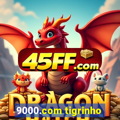 9000.com tigrinho